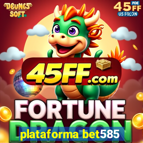 plataforma bet585